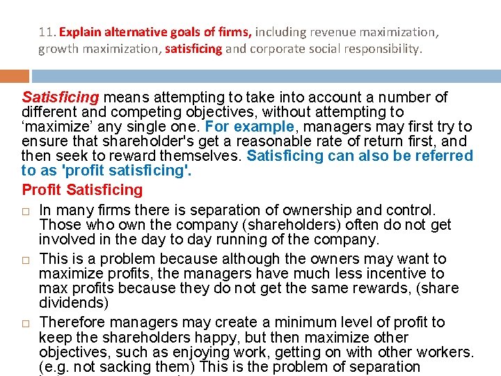 11. Explain alternative goals of firms, including revenue maximization, growth maximization, satisficing and corporate