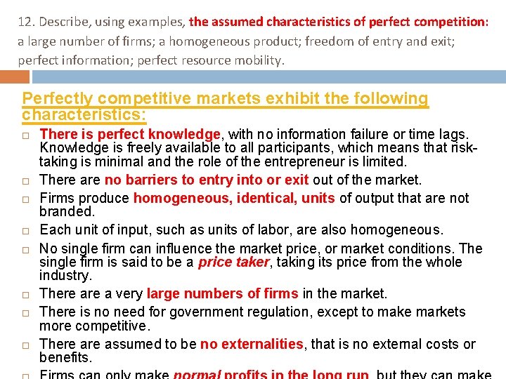 12. Describe, using examples, the assumed characteristics of perfect competition: a large number of