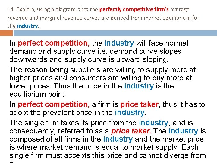 14. Explain, using a diagram, that the perfectly competitive firm’s average revenue and marginal