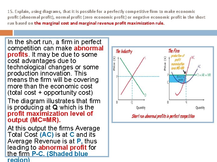 15. Explain, using diagrams, that it is possible for a perfectly competitive firm to
