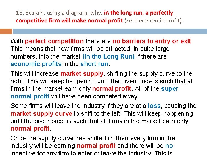 16. Explain, using a diagram, why, in the long run, a perfectly competitive firm