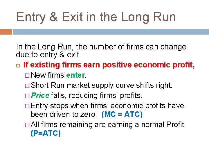 Entry & Exit in the Long Run In the Long Run, the number of