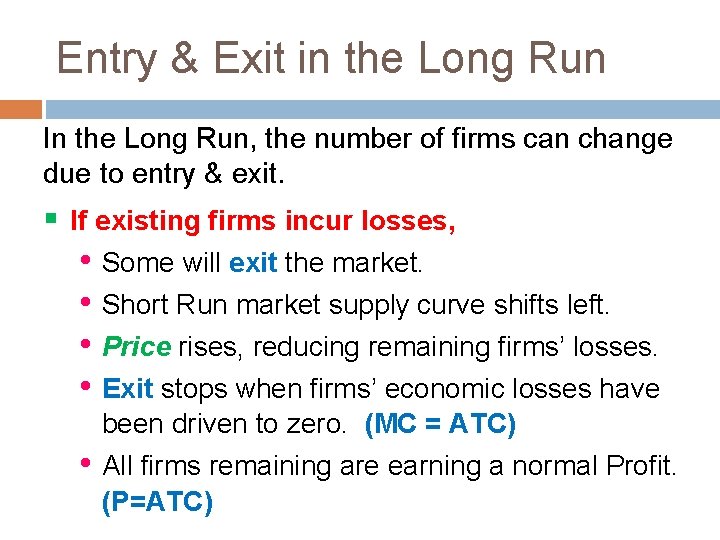 Entry & Exit in the Long Run In the Long Run, the number of
