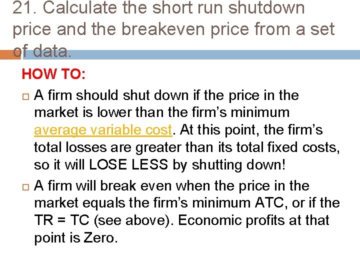 21. Calculate the short run shutdown price and the breakeven price from a set