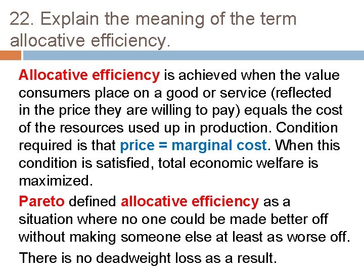 22. Explain the meaning of the term allocative efficiency. Allocative efficiency is achieved when