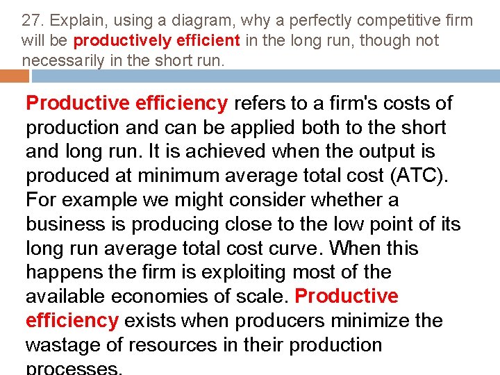 27. Explain, using a diagram, why a perfectly competitive firm will be productively efficient