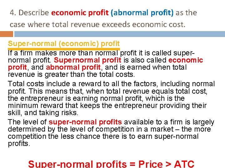 4. Describe economic profit (abnormal profit) as the case where total revenue exceeds economic