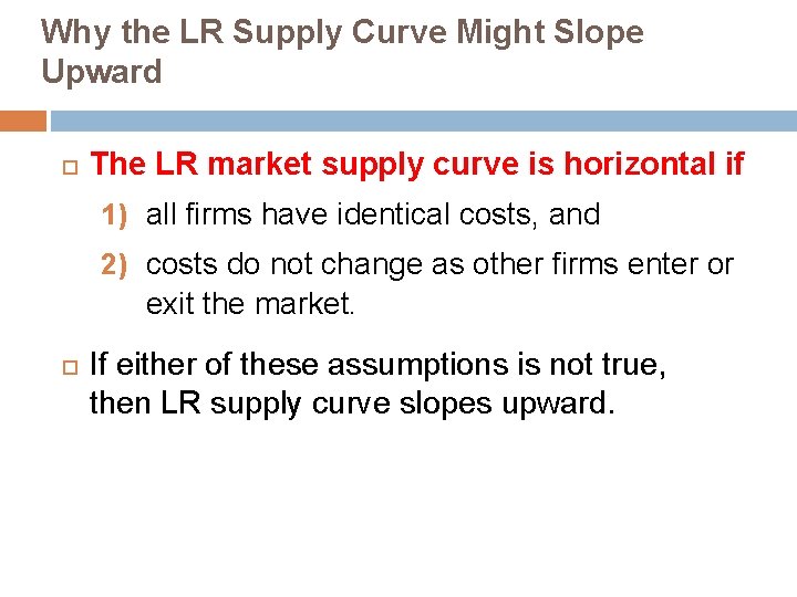 Why the LR Supply Curve Might Slope Upward The LR market supply curve is