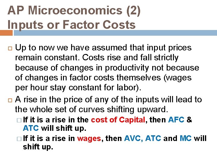 AP Microeconomics (2) Inputs or Factor Costs Up to now we have assumed that