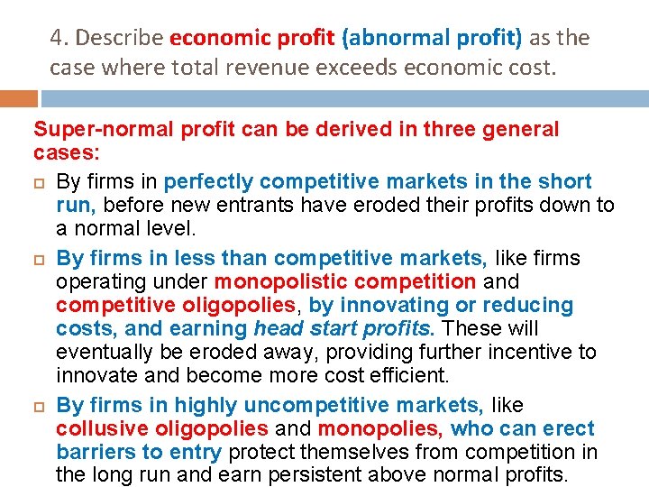4. Describe economic profit (abnormal profit) as the case where total revenue exceeds economic