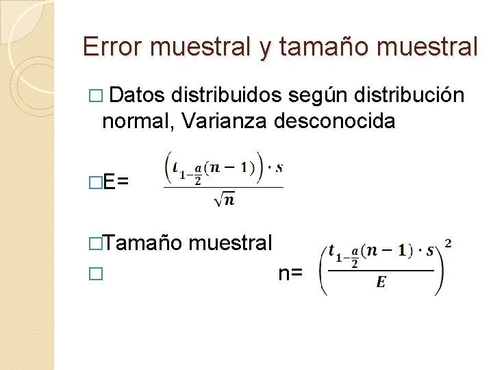 Error muestral y tamaño muestral � Datos distribuidos según distribución normal, Varianza desconocida �E=