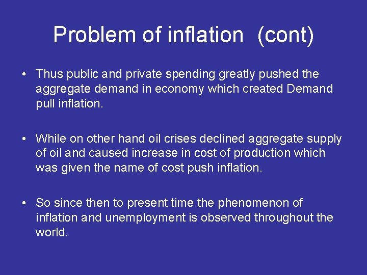 Problem of inflation (cont) • Thus public and private spending greatly pushed the aggregate
