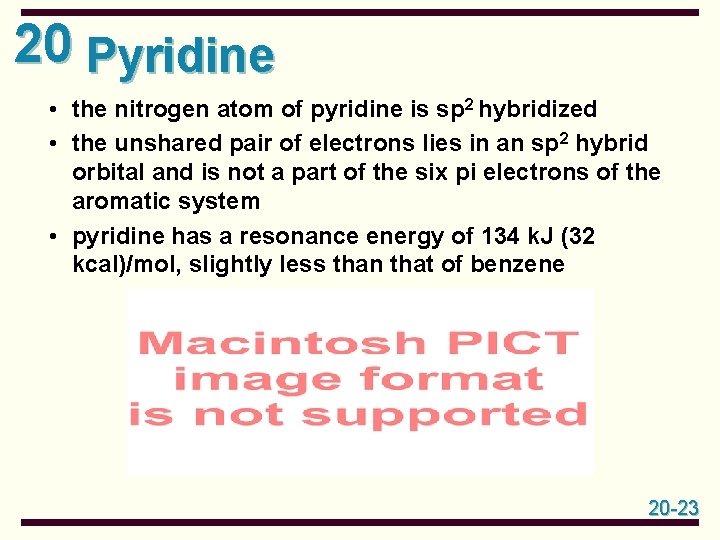 20 Pyridine • the nitrogen atom of pyridine is sp 2 hybridized • the 20 Pyridine • the nitrogen atom of pyridine is sp 2 hybridized • the