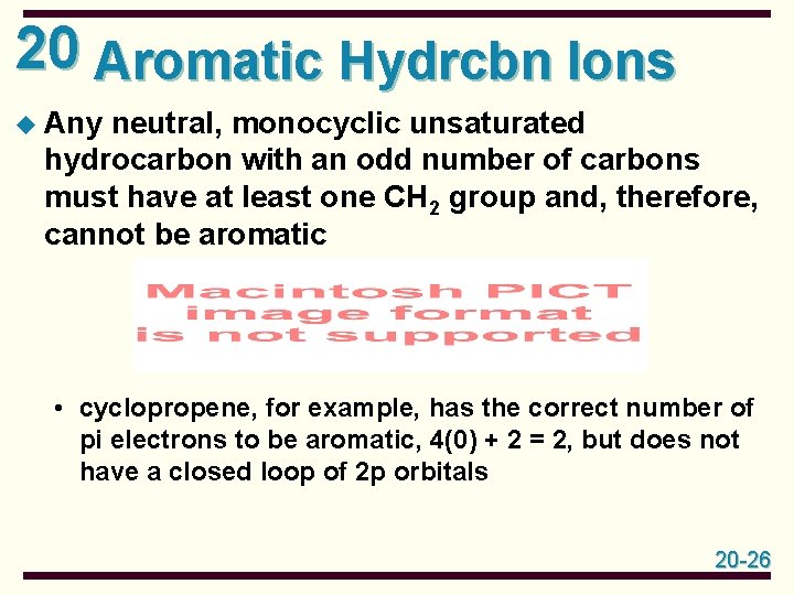 20 Aromatic Hydrcbn Ions u Any neutral, monocyclic unsaturated hydrocarbon with an odd number