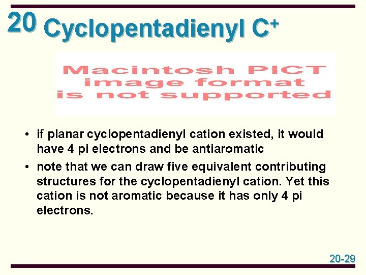 20 Cyclopentadienyl C+ • if planar cyclopentadienyl cation existed, it would have 4 pi 20 Cyclopentadienyl C+ • if planar cyclopentadienyl cation existed, it would have 4 pi