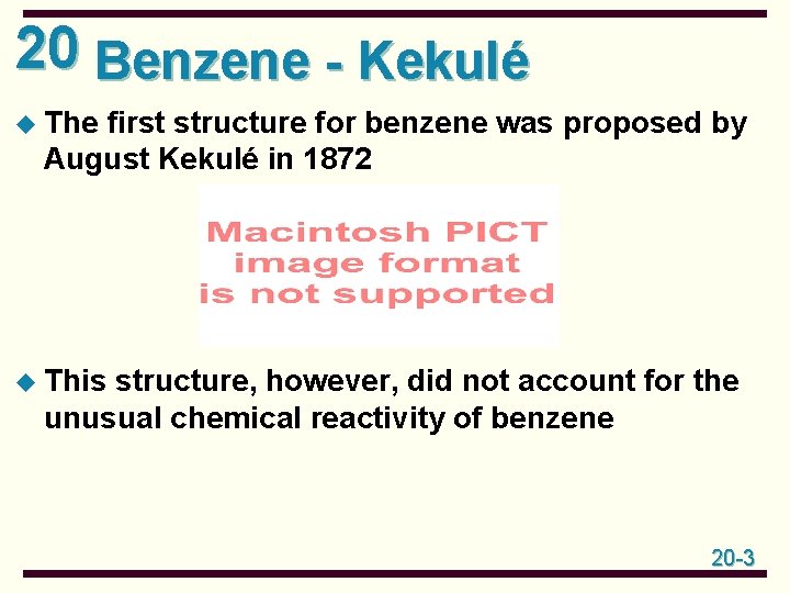 20 Benzene - Kekulé u The first structure for benzene was proposed by August 20 Benzene - Kekulé u The first structure for benzene was proposed by August