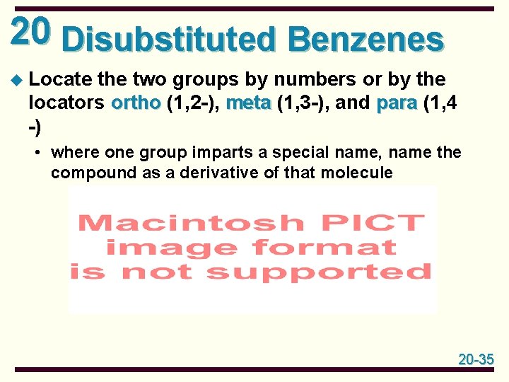 20 Disubstituted Benzenes u Locate the two groups by numbers or by the locators