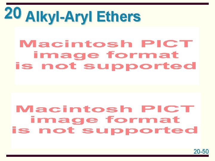 20 Alkyl-Aryl Ethers 20 -50 20 Alkyl-Aryl Ethers 20 -50