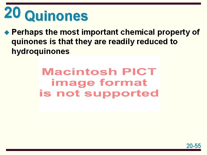 20 Quinones u Perhaps the most important chemical property of quinones is that they