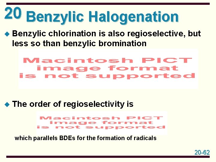 20 Benzylic Halogenation u Benzylic chlorination is also regioselective, but less so than benzylic