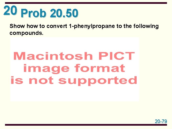 20 Prob 20. 50 Show to convert 1 -phenylpropane to the following compounds. 20