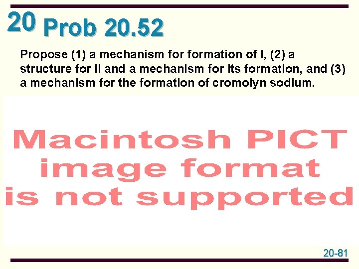 20 Prob 20. 52 Propose (1) a mechanism formation of I, (2) a structure