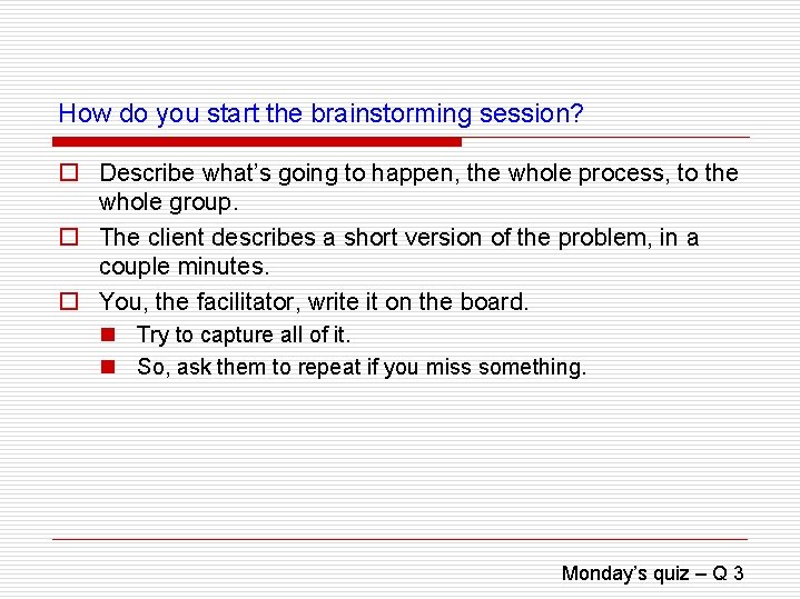 How do you start the brainstorming session? o Describe what’s going to happen, the