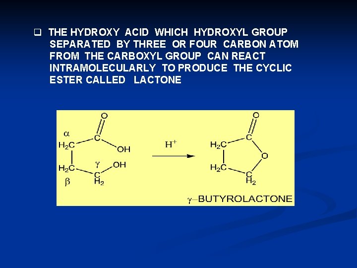 q THE HYDROXY ACID WHICH HYDROXYL GROUP SEPARATED BY THREE OR FOUR CARBON ATOM q THE HYDROXY ACID WHICH HYDROXYL GROUP SEPARATED BY THREE OR FOUR CARBON ATOM
