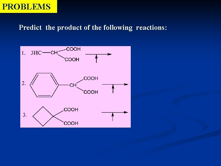 PROBLEMS Predict the product of the following reactions: PROBLEMS Predict the product of the following reactions: