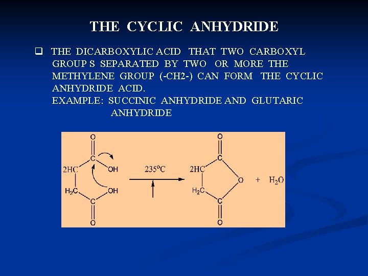 THE CYCLIC ANHYDRIDE q THE DICARBOXYLIC ACID THAT TWO CARBOXYL GROUP S SEPARATED BY THE CYCLIC ANHYDRIDE q THE DICARBOXYLIC ACID THAT TWO CARBOXYL GROUP S SEPARATED BY