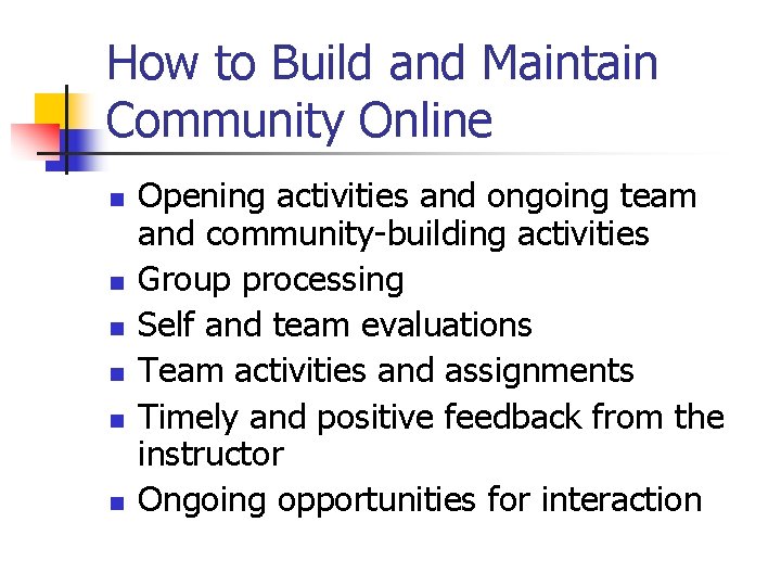 How to Build and Maintain Community Online n n n Opening activities and ongoing