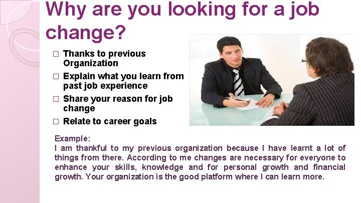 Why are you looking for a job change? Thanks to previous Organization � Explain