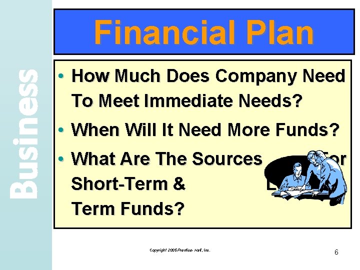 Business Financial Plan • How Much Does Company Need To Meet Immediate Needs? •