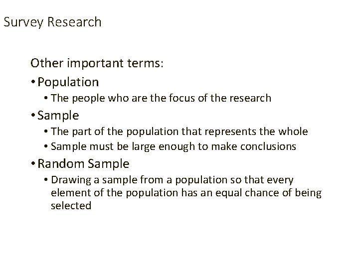 Survey Research Other important terms: • Population • The people who are the focus