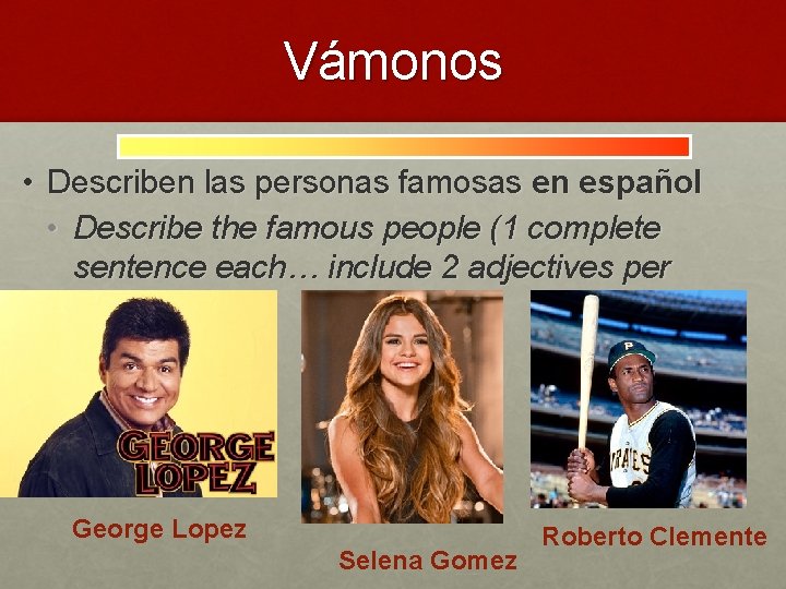 Vámonos • Describen las personas famosas en español • Describe the famous people (1