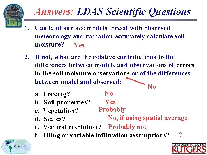 Answers: LDAS Scientific Questions 1. Can land surface models forced with observed meteorology and