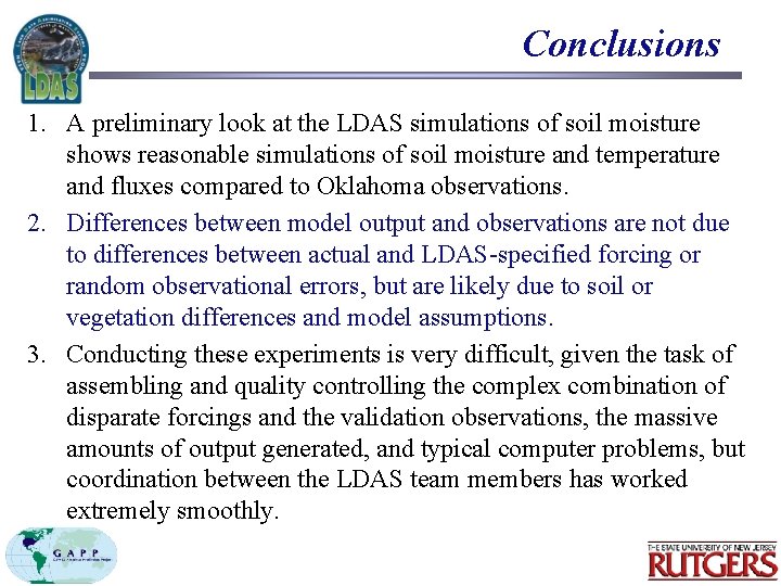 Conclusions 1. A preliminary look at the LDAS simulations of soil moisture shows reasonable