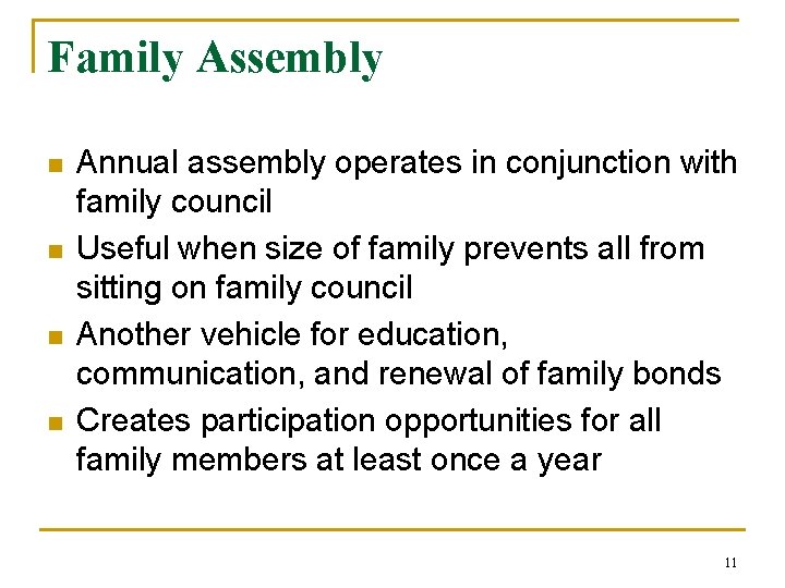 Family Assembly n n Annual assembly operates in conjunction with family council Useful when