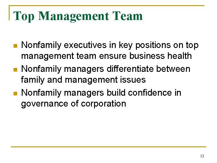 Top Management Team n n n Nonfamily executives in key positions on top management