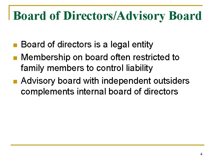 Board of Directors/Advisory Board n n n Board of directors is a legal entity