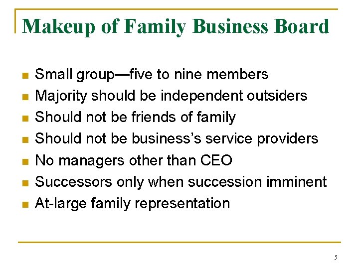 Makeup of Family Business Board n n n n Small group—five to nine members