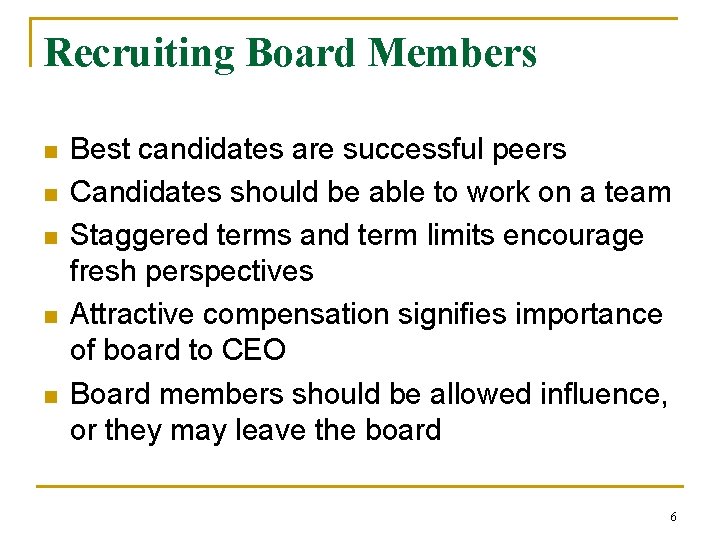 Recruiting Board Members n n n Best candidates are successful peers Candidates should be