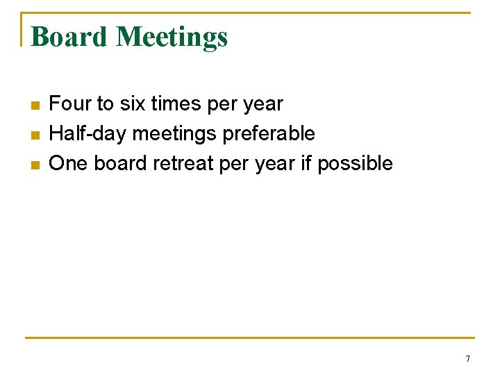 Board Meetings n n n Four to six times per year Half-day meetings preferable