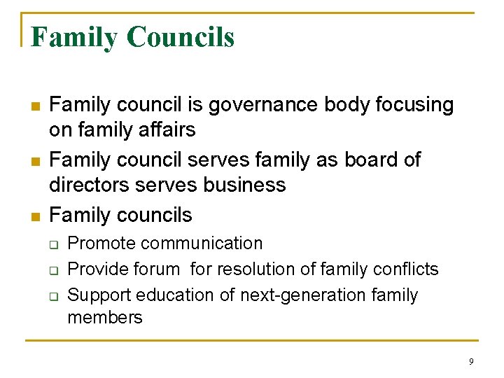 Family Councils n n n Family council is governance body focusing on family affairs