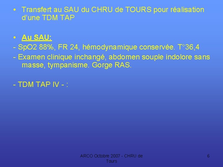  • Transfert au SAU du CHRU de TOURS pour réalisation d’une TDM TAP