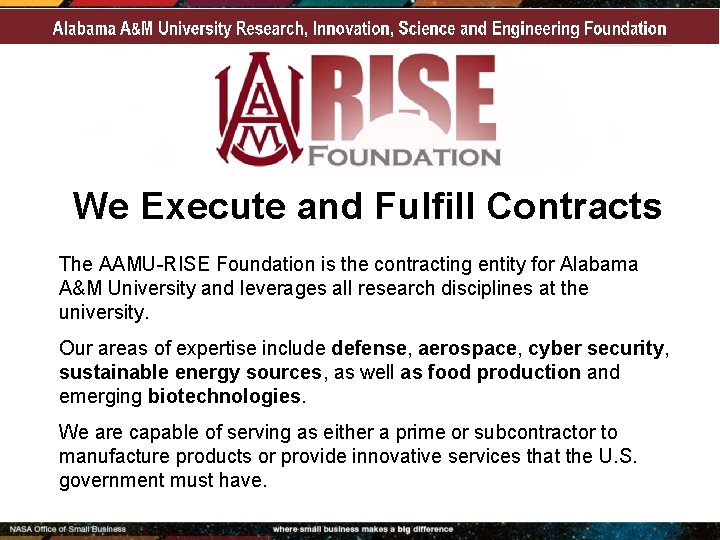 We Execute and Fulfill Contracts The AAMU-RISE Foundation is the contracting entity for Alabama
