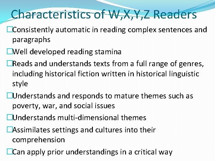 Characteristics of W, X, Y, Z Readers �Consistently automatic in reading complex sentences and