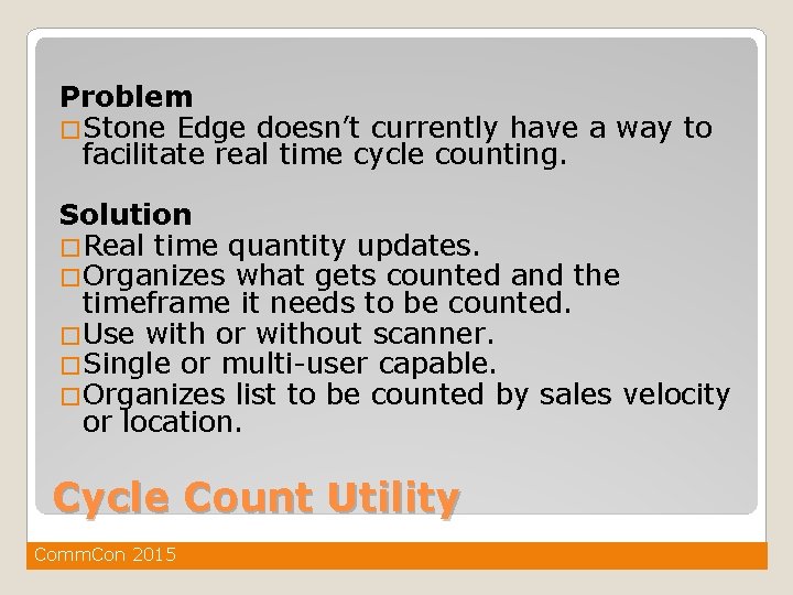 Problem �Stone Edge doesn’t currently have a way to facilitate real time cycle counting.