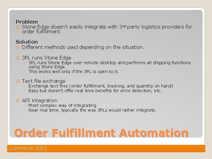 Problem � Stone Edge doesn’t easily integrate with 3 rd party logistics providers for