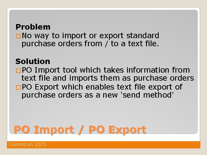 Problem �No way to import or export standard purchase orders from / to a